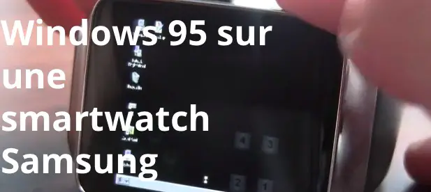 Windows 95 sur une montre connectée Samsung