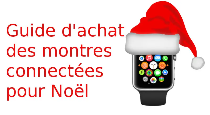 Guide d'achat montre connectée Noël