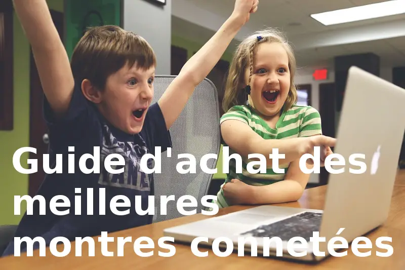 montre connectée enfant guide achat acheter